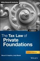 Private Foundations, 5th Edition + Website: Tax Law and Compliance 1119512581 Book Cover
