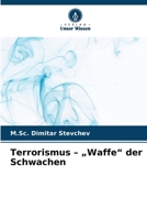 Terrorismus - "Waffe" der Schwachen (German Edition) 6208298946 Book Cover