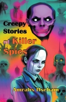 Creepy Stories of Killer Spies B0CM2PLN45 Book Cover