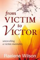 From Victim to Victor: Unraveling a Victim Mentality 8897896456 Book Cover