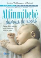 Al fin mi bebe duerme de noche. Desde el nacimiento hasta los 5 anos de edad (Familia (Kier)) (Spanish Edition) 950173501X Book Cover