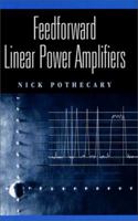 Feedforward Linear Power Amplifiers (Artech House Microwave Library) 1580530222 Book Cover