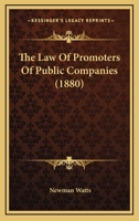 The Law Of Promoters Of Public Companies 1377311589 Book Cover