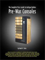 The Complete Price Guide to Antique Radios: Pre-War Consoles 0964795337 Book Cover