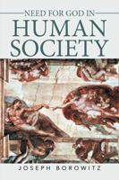 Need for God in Human Society 1543422284 Book Cover
