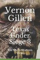 Texas Under Siege 3: The Necro Mortosis Virus 1791746721 Book Cover