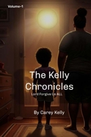 The Kelly Chronicles vol 1-Lord forgive us all B0CKYZKFHQ Book Cover