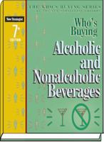 Who's Buying Alcoholic and Nonalcoholic Beverages 1935775014 Book Cover