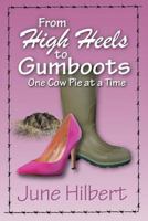 From High Heels to Gumboots One Cow Pie at a Time 1490353062 Book Cover