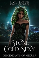 Stone Cold Sexy: Descendants of Medusa 1733829474 Book Cover