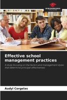 Effective school management practices: A study focusing on the factors and management styles that determine principal effectiveness 6204165399 Book Cover