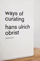 Ways of Curating 0374535698 Book Cover