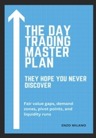 The Day Trading Master Plan: They Hope You’ll Never Discover B0CNK286QS Book Cover