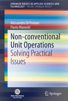 Non-conventional Unit Operations: Solving Practical Issues (SpringerBriefs in Applied Sciences and Technology) 3030345718 Book Cover