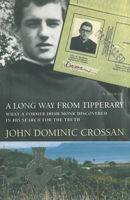 A Long Way from Tipperary: What a Former Monk Discovered in His Search for the Truth 0060699744 Book Cover