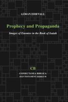 Prophecy and Propaganda: Images of Enemies in the Book of Isaiah 1575068060 Book Cover