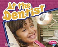 At the Dentist (Healthy Teeth series) (Pebble Plus: Healthy Teeth) 1429612428 Book Cover