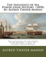 The Influence of Seapower upon History 1978229003 Book Cover