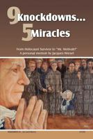 9 Knockdowns... 5 Miracles 1465340335 Book Cover