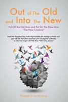 Out of the Old and Into the New 1498474659 Book Cover