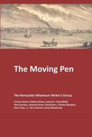 The Moving Pen: A Nantucket Atheneum Writer's Group Anthology 1499613008 Book Cover