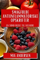 Smagfulde Antiinflammatoriske Opskrifter: En Sund Rejse til Velvære (Danish Edition) 1835593062 Book Cover