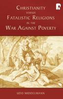 Christianity versus Religions of Resignation in the Battle Against Poverty 1934068284 Book Cover