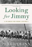 Looking for Jimmy: A Search for Irish America 1590200233 Book Cover