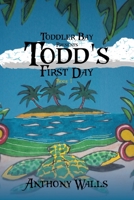 Toddler Bay Presents Todd's First Day 1643496557 Book Cover