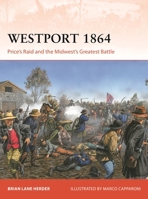 Westport 1864: Price's Raid and the Midwest's Greatest Battle 1472871243 Book Cover