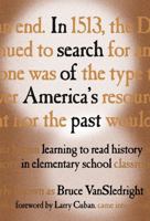 In Search of America's Past: Learning to Read History in Elementary School 0807741922 Book Cover