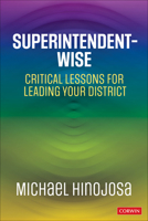 Superintendent-Wise: Critical Lessons for Leading Your District 1071913514 Book Cover