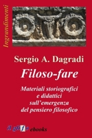 Filoso-fare: Materiali storiografici e didattici sull’emergenza del pensiero filosofico (Italian Edition) 8897527604 Book Cover