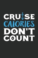Cruise calories don't count: Funny Cruise Ship Calories Don't Count Vacation Journal notebook gifts Lined journal paperback notebook 100 page, gift journal/agenda/notebook to write, great gift, 6 x 9  1673814506 Book Cover