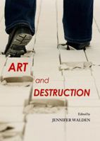 Art and Destruction 1443849006 Book Cover