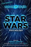 Star Wars Psychology: Dark Side of the Mind (Popular Culture Psychology Book 2) 1454917369 Book Cover