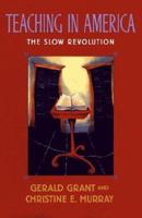 Teaching in America: The Slow Revolution 0674007980 Book Cover