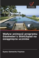 Wplyw animacji programu Geometer's Sketchpad na osiagniecia uczniów (Polish Edition) 6206811573 Book Cover