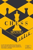 Chess Openings for Beginners: Learn The 10 Best Openings Tactics That Will Lead You To Win Games, Improving Your Ability To Concentrate, Creativity and Increase Memory. B08VXLST22 Book Cover