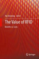 The Value of RFID: Benefits vs. Costs 1447159829 Book Cover