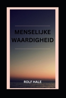 MENSELIJKE WAARDIGHEID B0C6P8H734 Book Cover