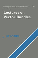 Lectures on Vector Bundles (Cambridge Studies in Advanced Mathematics) 0521481821 Book Cover