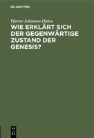 Wie Erklärt Sich Der Gegenwärtige Zustand Der Genesis?: Skizze Einer Neuen Pentateuchhypothese 3112448871 Book Cover