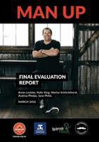 Man Up - Final Evaluation Report 0646985396 Book Cover