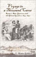 Voyage to a Thousand Cares: Master's Mate Lawrence with the African Squadron, 1844-1846 1591143209 Book Cover