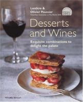 Desserts and Wines: Exquisite Combinations to Delight the Palate 1840009543 Book Cover