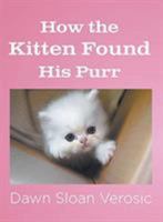 How the Kitten Found His Purr 1643983865 Book Cover