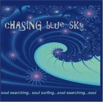 Chasing Blue Sky: Soul Searching... Soul Surfing 1412071755 Book Cover