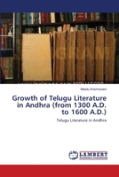 Growth of Telugu Literature in Andhra (from 1300 A.D. to 1600 A.D.) 365950260X Book Cover