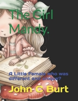 The Girl Mandy.: A Little Female who was different and unique? B0H8RYXWSJ Book Cover
